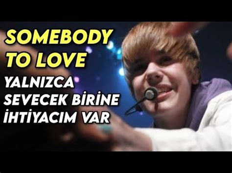 Justin Bieber Somebody to Love (Türkçe Çeviri).
